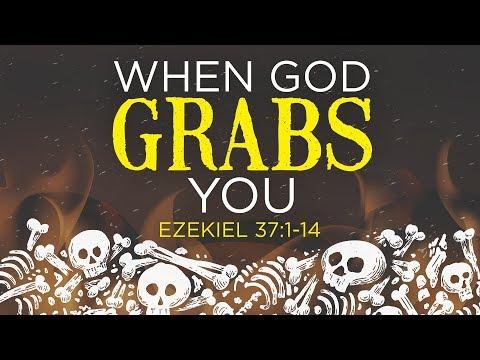 When God Grabs You | Dr. E. Dewey Smith, Jr. | Ezekiel 37:1-14