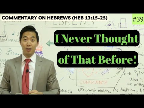 More Clues to the Mystery of Hebrews (Hebrews 13:15-25) | Dr. Gene Kim