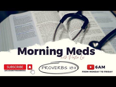 Morning Meds | 08/30/22 | Proverbs 18:11