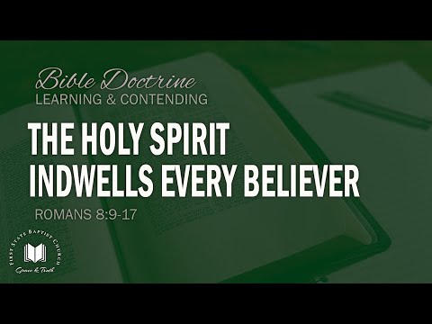 The Holy Spirit Indwells Every Believer: Romans 8:9-17