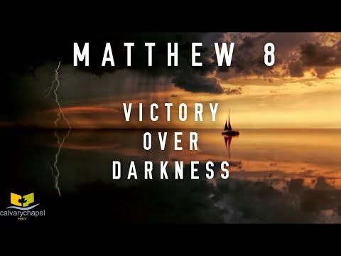Matthew 8:14-34  - Victory over Darkness