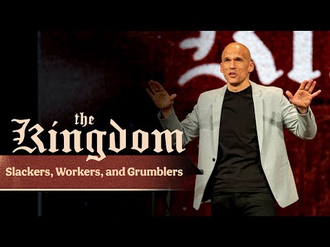 The Kingdom | Slackers Workers and Grumblers | Jesse Bradley | Matthew 20:1-16