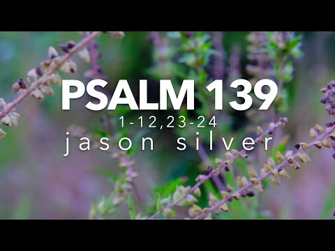 ???? Psalm 139:1-12, 23-24 Song - Where Can I Go?