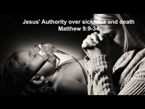 Jesus' Authority over sickness and death - Matthew 9:9-34
