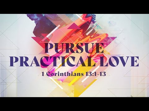 1 Corinthians 13:1-13 | Pursue Practical Love | Jean Marais