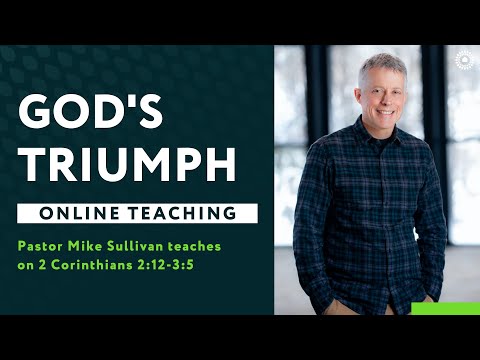 2 Corinthians 2:12-3:5 - God's Triumph