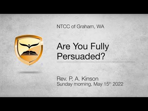 Are You Fully Persuaded? — Acts 26:12-29 — Pastor P. A. Kinson