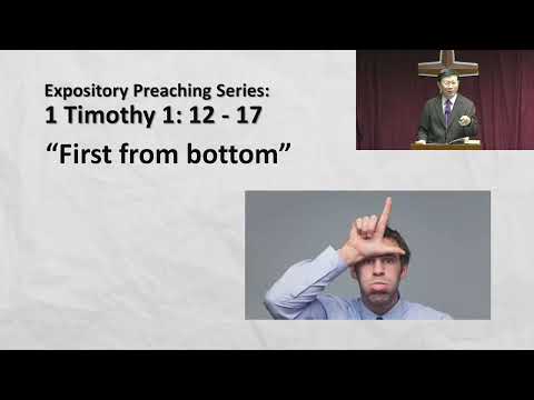 24 April 2022, 1 Timothy 1: 12 - 17, "First from bottom" by Rev. Yong Teck Meng