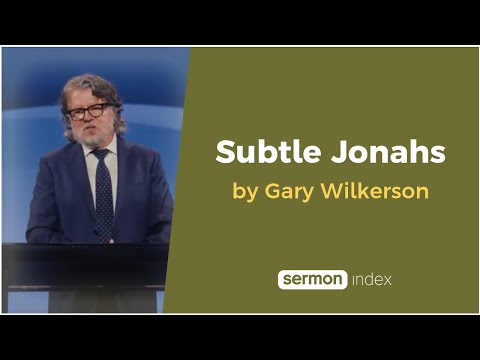 Subtle Jonahs by Gary Wilkerson