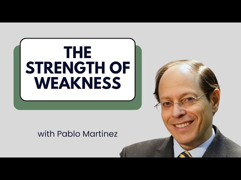 How to Deal With a Thorn in the Flesh: The Strength of Weakness - Pablo Martinez