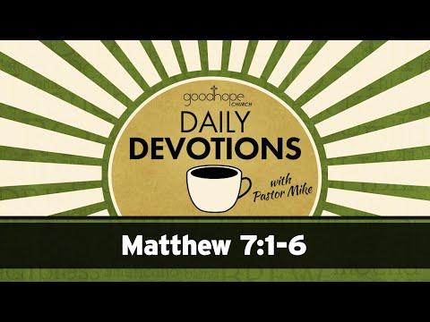 Matthew 7:1-6 // Daily Devotions with Pastor Mike