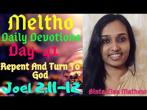 Meltho: Day-41| Repent And Turn To God| Joel 2:11-12| Binta Elsa Mathew| Meltho Devotions.