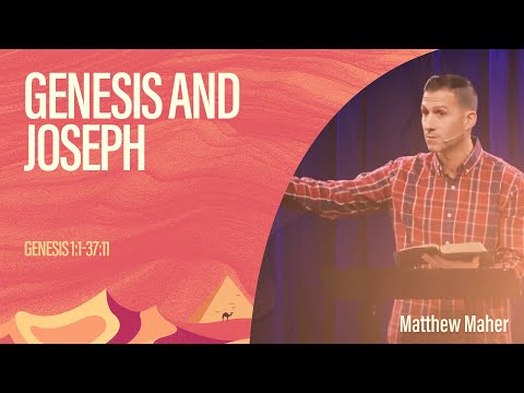 Genesis and Joseph (Genesis 1:1-37:11) | Matthew Maher | Coastal Christian Ocean City