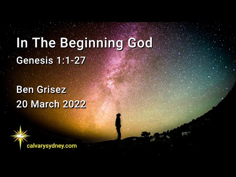 In The Beginning God | Genesis 1:1-27 | Calvary Chapel Sydney