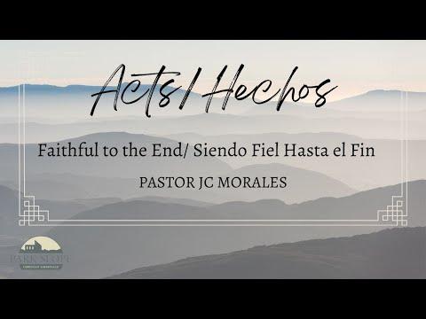 Faithful to the End / Siendo Fiel Hasta el Fin || Acts 28: 25-31|| 6/26/2022