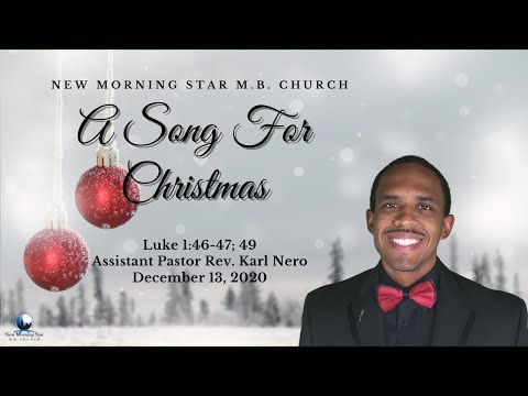 12.13.20 | A Song For Christmas | Luke 1:46-47;49 | Rev. Karl M. Nero