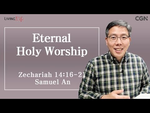 Eternal Holy Worship (Zechariah 14:16-21) Living Life 10/31/2025 Daily Devotional Bible Study