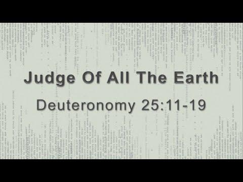 April 18, 2021; Judge Of All The Earth; Deuteronomy 25:11-19; David Harl