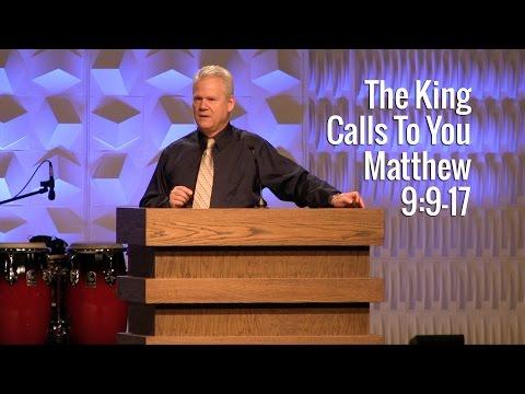 Matthew 9:9-17, The King Calls To You