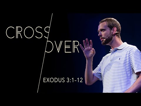 Cross Over: Exodus 3:1–12