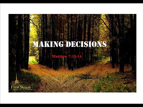 Making Decisions - Matthew 7:13-14 - 9/26/2021  ****FULL SERVICE****