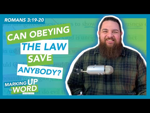 Can The Law Save Us? // Romans 3:19-20 // Marking Up the Word