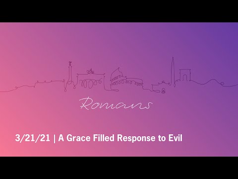 Romans 12:17-18 | A Grace-Filled Response to Evil