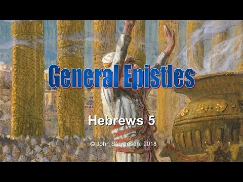 General Epistles 8:  Hebrews 5:1-11