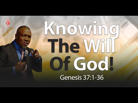 Live Sunday service Knowing The Will Of God! Genesis 37:1-36