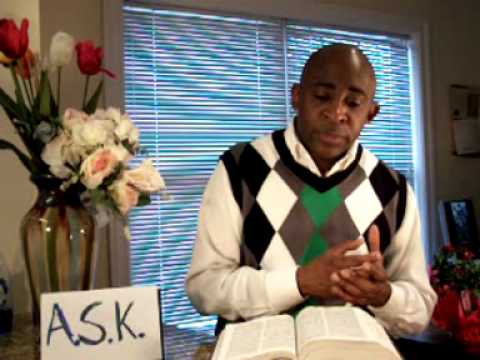 A.S.K!  As, Seek, Knock!!! Luke 11:5-9 (033)