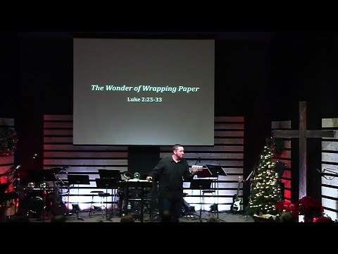 The Wonder of Wrapping Paper - Luke 2:25-33 - Pastor Jeremy Pickens