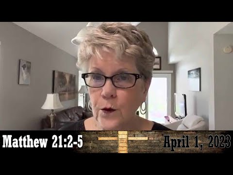 Daily Devotionals for April 1, 2023 - Matthew 21:2-5 by Bonnie Jones