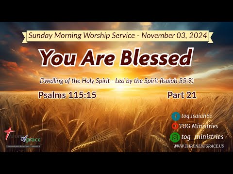 Irvine || Nov 03,2024 || You are Blessed - Part 21 || Psalms 115:15