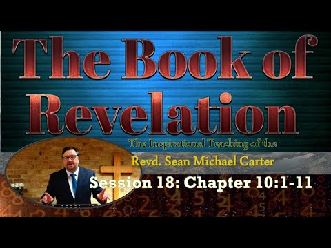 Revelation 10:1-11. Session 18.