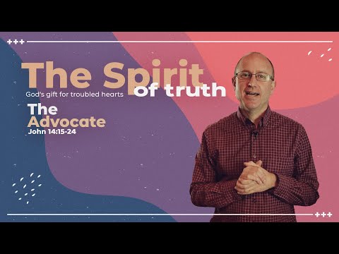 Advocate | Spirit of Truth | John 14:15-24