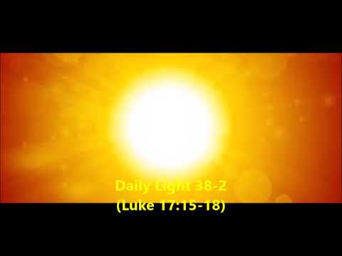Daily Light February 7th, part 2 (Luke 17:15-18)