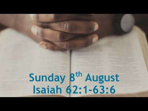 10.30am - Sunday 8th August Isaiah 62:1-63:6