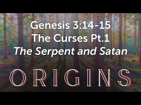 The Curses Pt. 1 Genesis 3:14-15 5/29/22