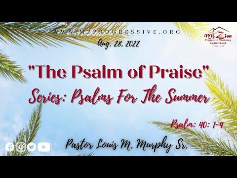 7:40am “The Psalms of Praise” PS 40:1-4