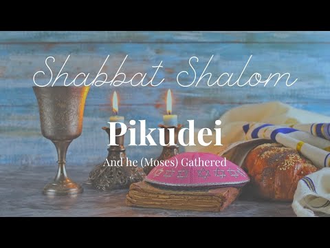 Pikudei (And He (Moses) Gathered/Accounts) Exodus 35:1 – 40:38  | CFOIC Heartland