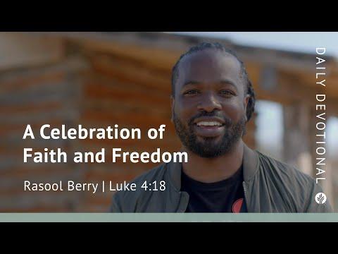 A Celebration of Faith and Freedom | Luke 4:18 | Our Daily Bread Video Devotional