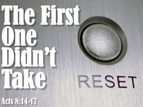 The First One Didn't Take (Acts 8:14-17)