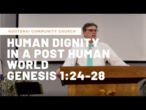 Human Dignity in a Post Human World – Genesis 1:24-28