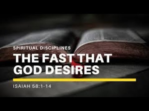 Isaiah 58:1-14 "Godly Fasting