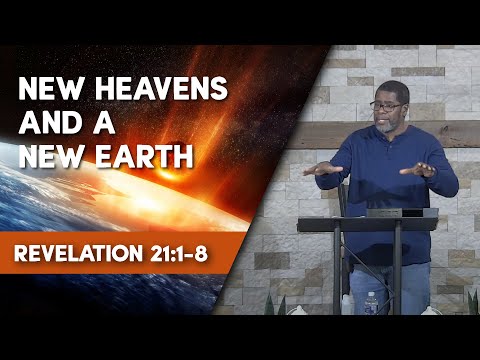 New Heavens and a New Earth // Revelation 21:1-8 // Sunday Service