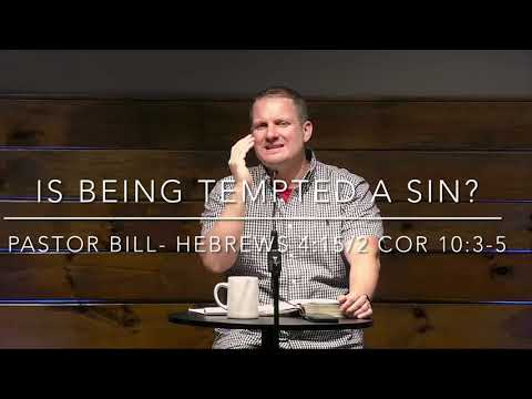 Foundations: Is Being Tempted A Sin? Hebrews 4:15/ 2 Cor 10:3-5