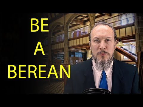 Acts 17:10-15 Why You Should be a Berean