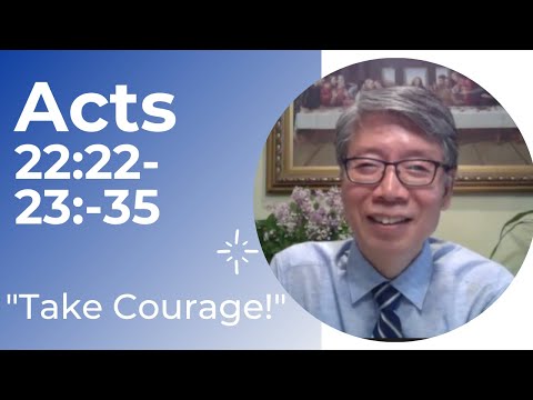 Acts 22:22-23:35 "Take Courage"
