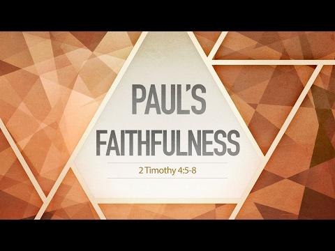 Paul's Faithfulness (2 Timothy 4:5-8)