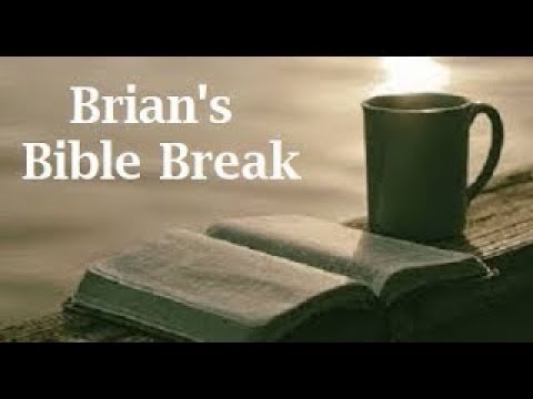 Brian's Bible Break June 30, 2022 ~ Psalm 72:8 ESV
